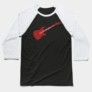 Just One More Guitar. I swear! - Strat Baseball T-Shirt